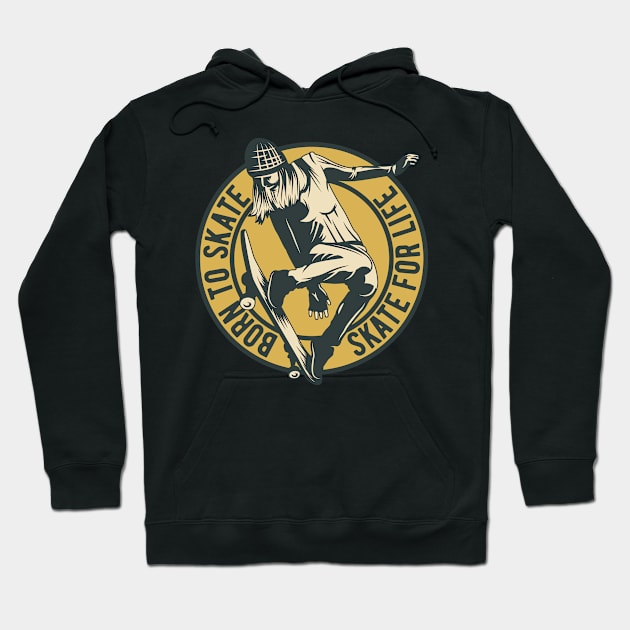 Born To Skate Skate For Life Hoodie by BrillianD